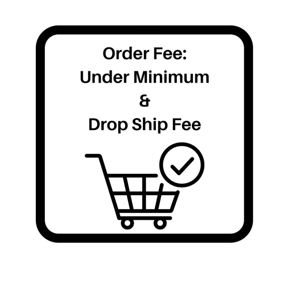 Under Minimum / Drop Ship Fee (FEE-MO)